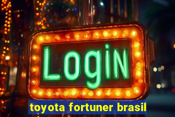 toyota fortuner brasil